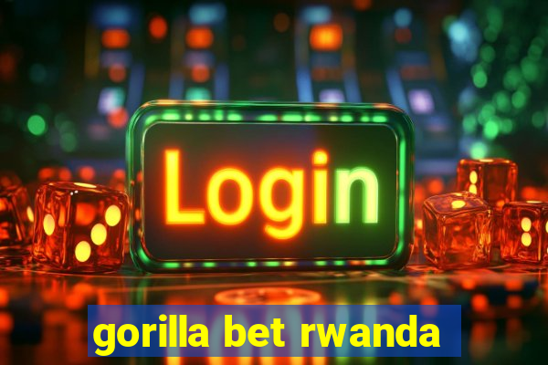 gorilla bet rwanda